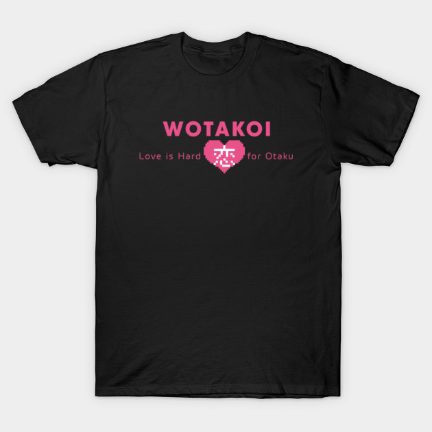 Anime Wotakoi Love Is Hard For Otaku Wotakoi T Shirt Teepublic